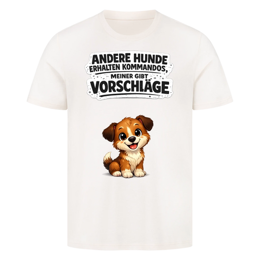 T-Shirt Andere Hunde erhalten Kommandos, meiner gibt Vorschläge
